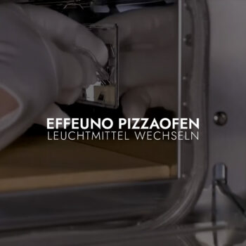Leuchtmittel wechseln beim EFFEUNO Pizzaofen