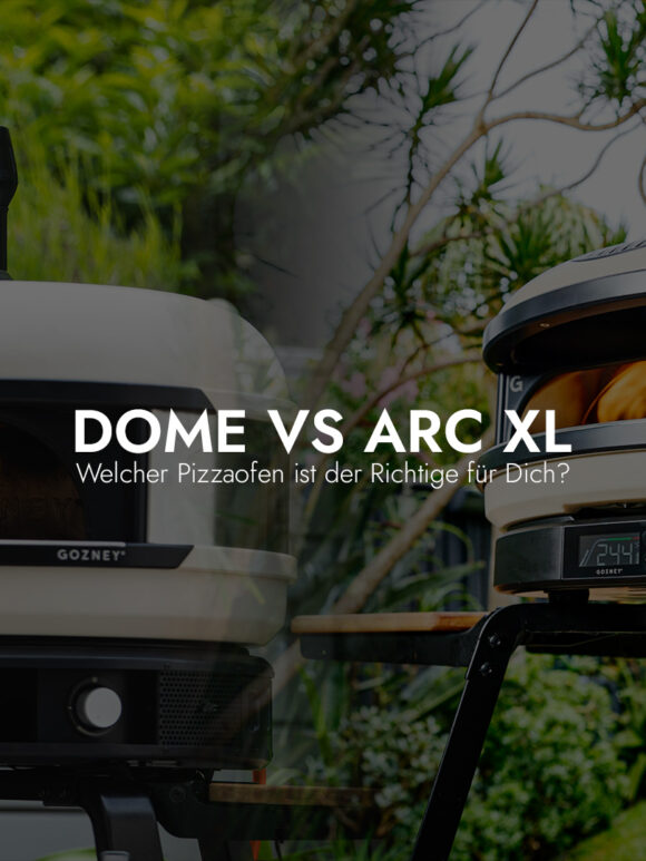 Gozney° Dome Multi-fuel vs. Gozney° Arc XL – Welcher Pizzaofen ist der Richtige für Dich?