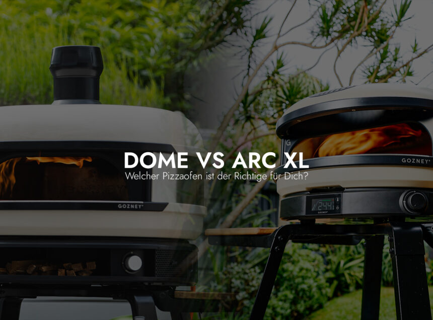 Gozney° Dome Multi-fuel vs. Gozney° Arc XL – Welcher Pizzaofen ist der Richtige für Dich?