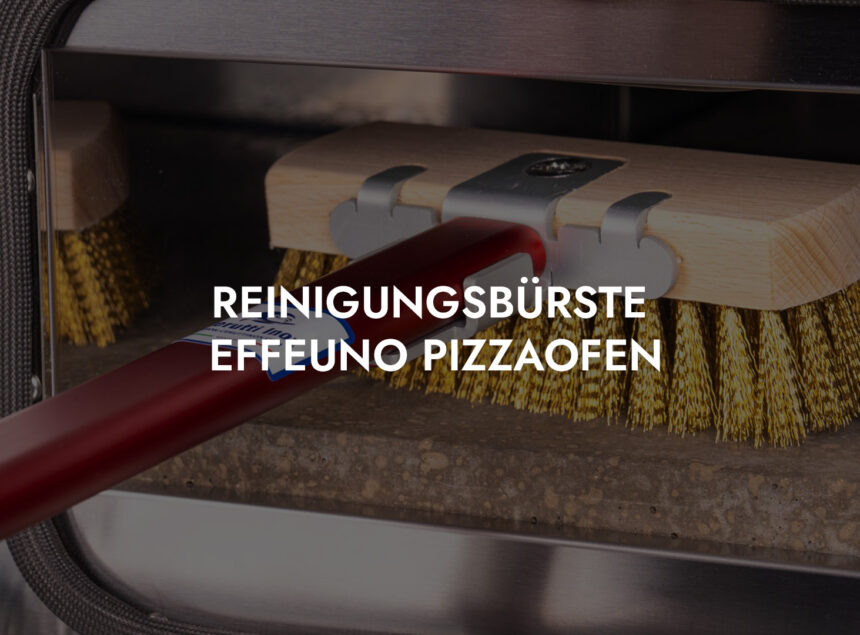 Die beste Reinigungsbürste für deinen EFFEUNO Pizzaofen