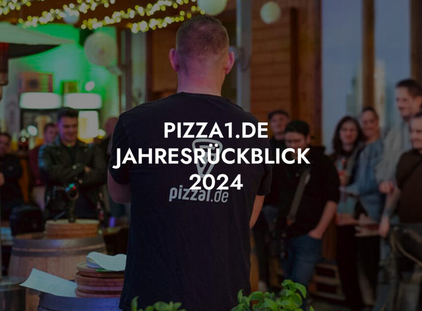 Der pizza1.de-Jahresrückblick 2024