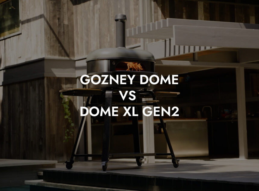 Gozney Dome vs. Dome XL Gen 2 Pizzaofen